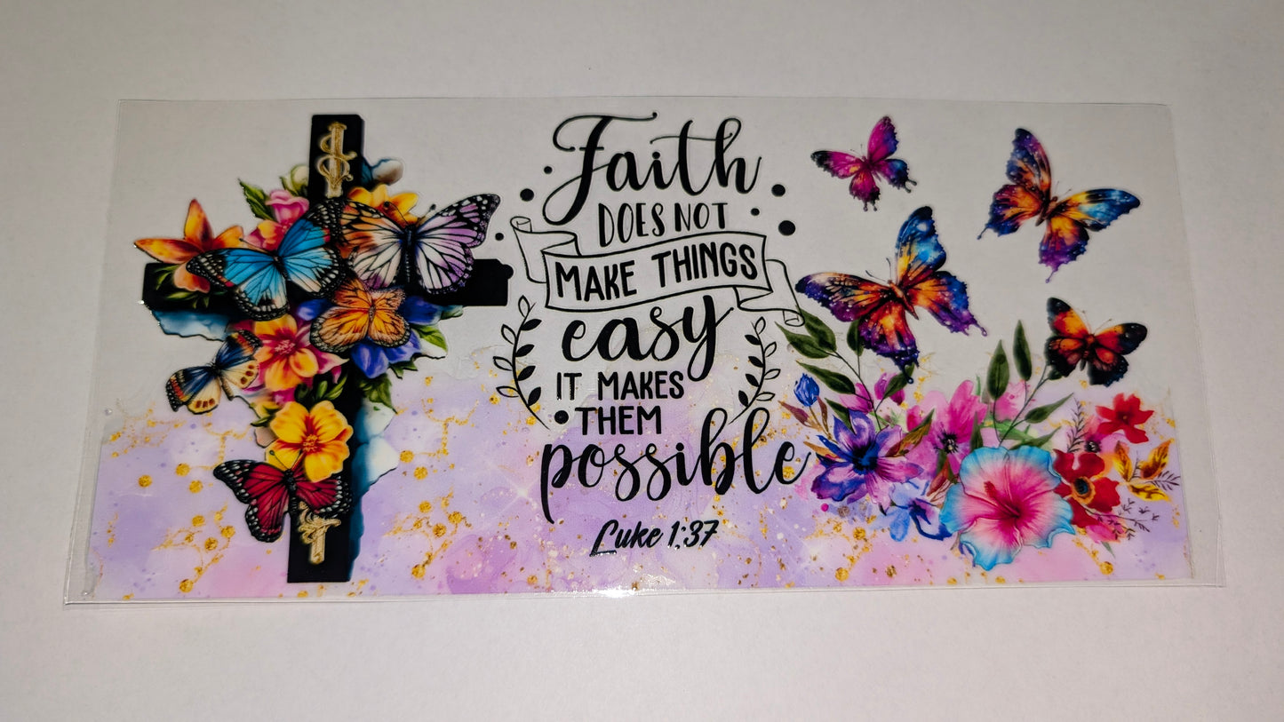 FAITH Doesn't Make Things Easy Is t Makes Them Possible, Cross, Butterflies